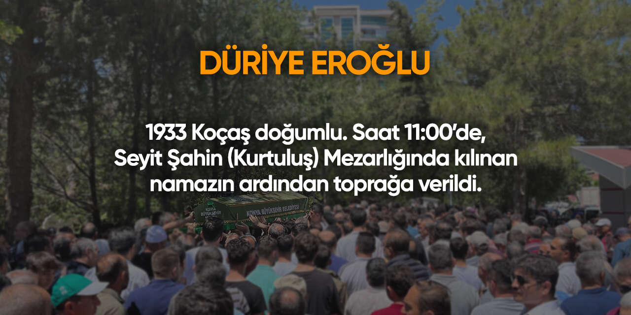 Konya'da bugün vefat edenler | 15 Kasım 2025 10